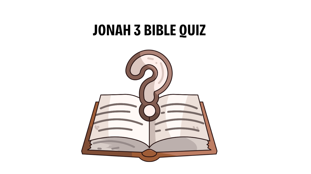 Jonah 3 Bible Quiz